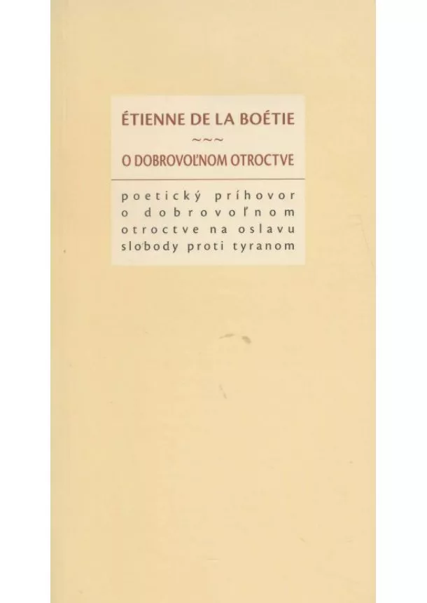 Étienne de la Boétie - O dobrovoľnom otroctve