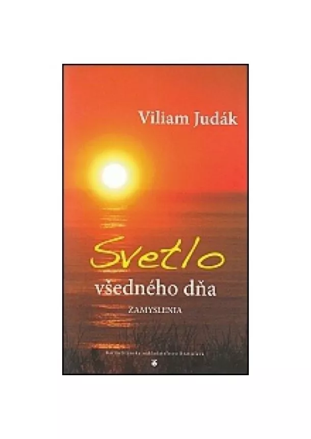 Viliam Judák - Svetlo všedného dňa - Zamyslenia