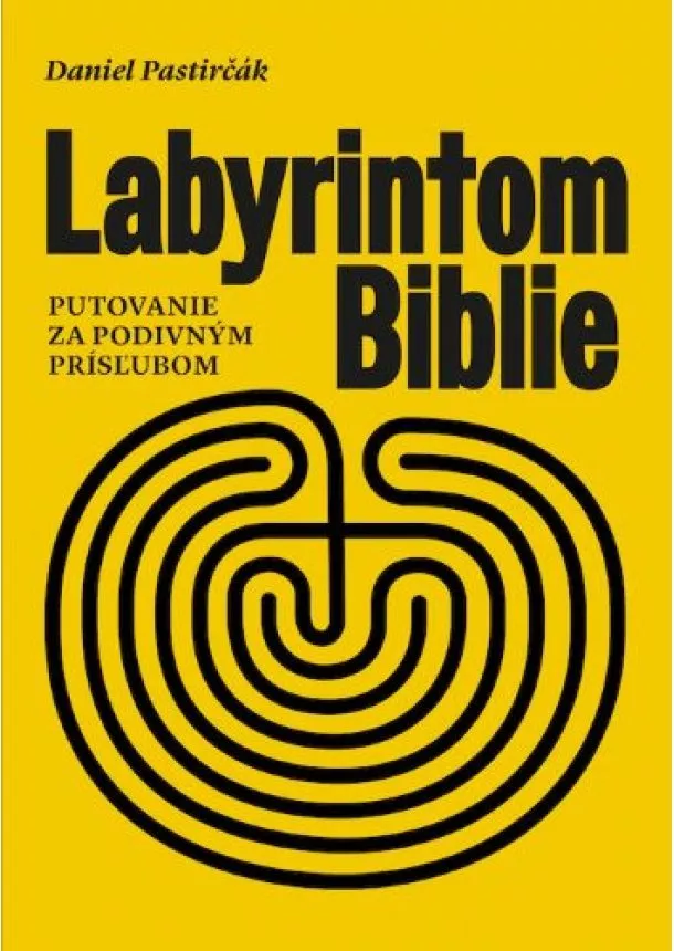 Daniel Pastirčák - Labyrintom Biblie