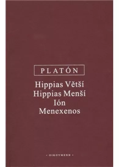 Hippias Větší, Hippias Menší, Ión, Menexenos