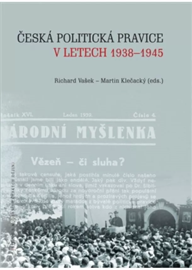 Martin Klečacký, Richard Vašek - Česká politická pravice v letech 1938–1945