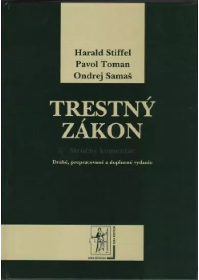 Trestný zákon - Stručný komentár - Druhé, prepracované a doplnené vydanie