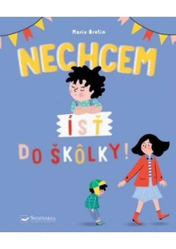 Marie Bretin - Nechcem ísť do škôlky!