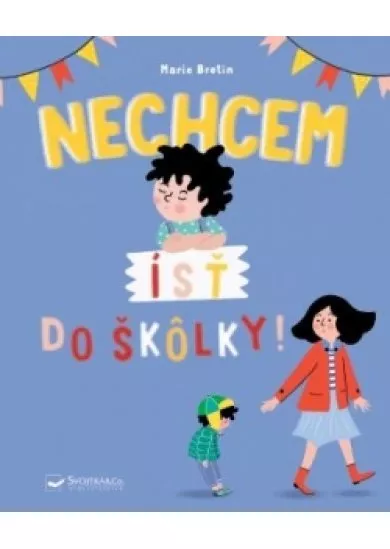 Nechcem ísť do škôlky!