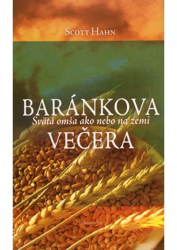 Scott Hahn  - Baránkova večera - Svätá omša ako nebo na zemi