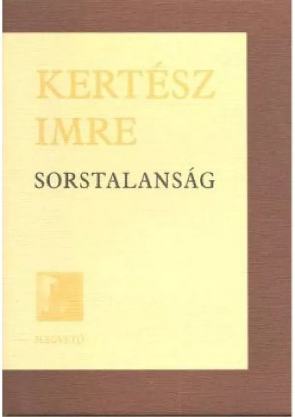 KERTÉSZ IMRE - SORSTALANSÁG