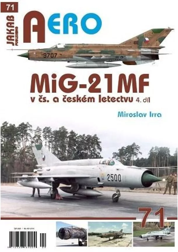 Miroslav Irra - MiG-21MF v čs. a českém letectvu 4.díl - Aero 71