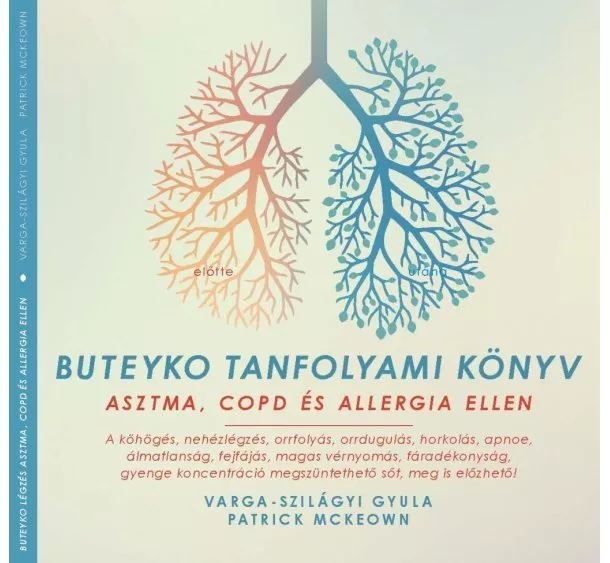 Varga-Szilágyi Gyula, Patrick McKeown - Buteyko tanfolyami könyv - asztma, COPD és allergia ellen