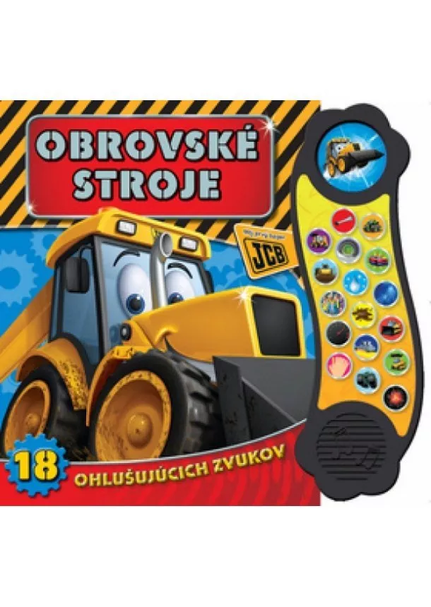 autor neuvedený - Obrovské stroje - 18 ohlušujúcich zvukov