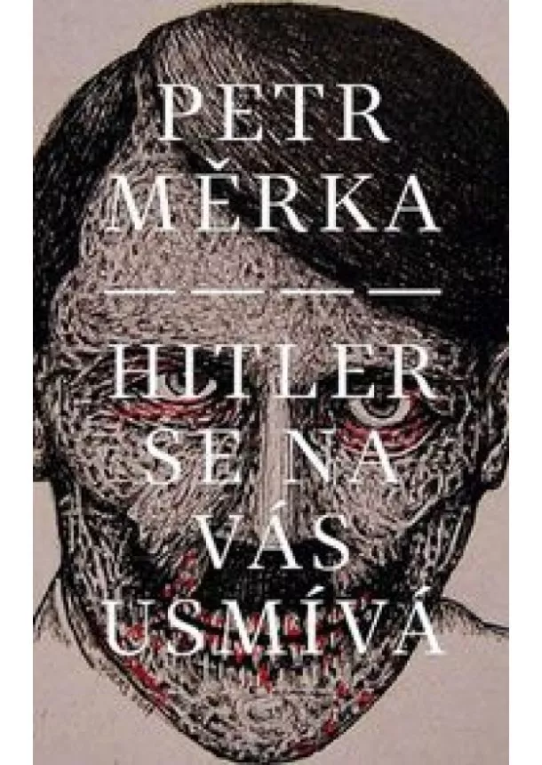 Petr Měrka - Hitler se na vás usmívá