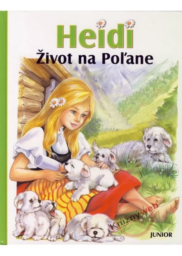 Johanna Spyri, Marie-José Maury, - Heidi - Život na Poľane