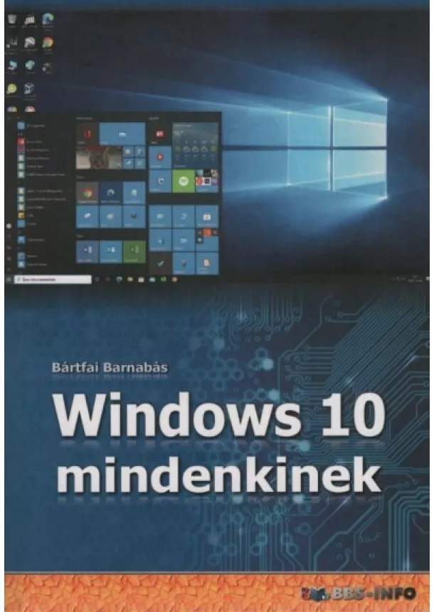 Bártfai Barnabás - Windows 10 mindenkinek (új kiadás)