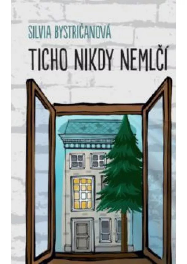 Silvia Bystričanová - Ticho nikdy nemlčí