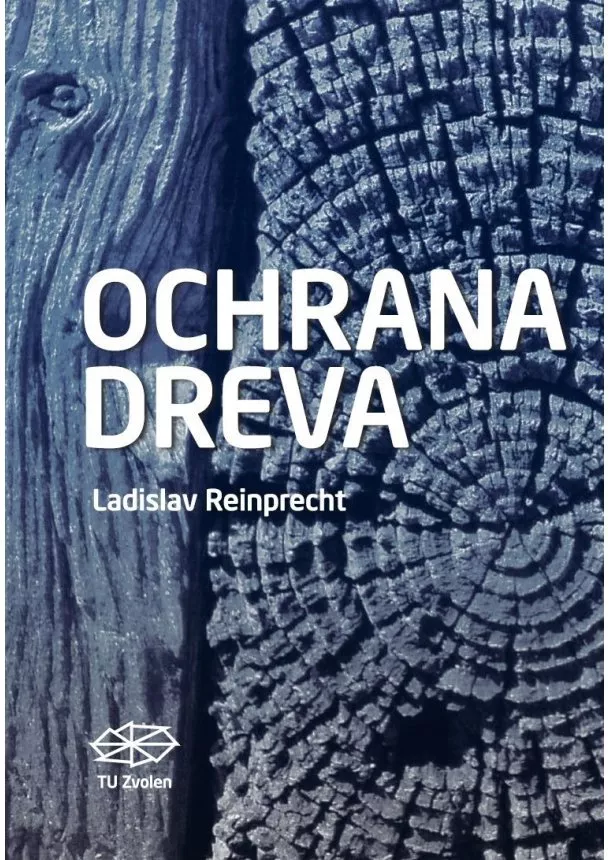 Ladislav Reinprecht  - Ochrana dreva