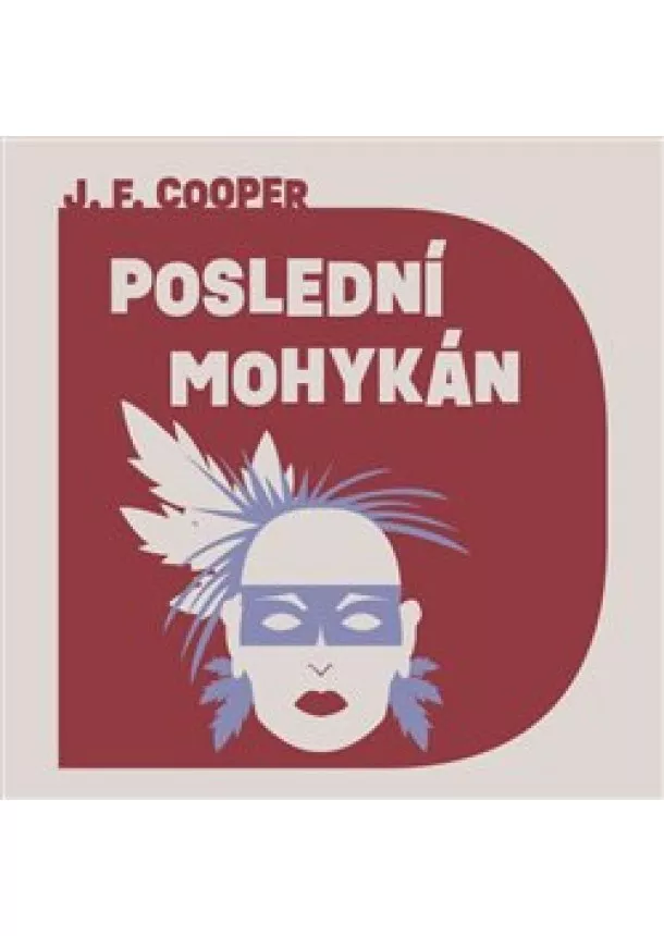 James Fenimore Cooper - Poslední Mohykán (1x Audio na CD - MP3)