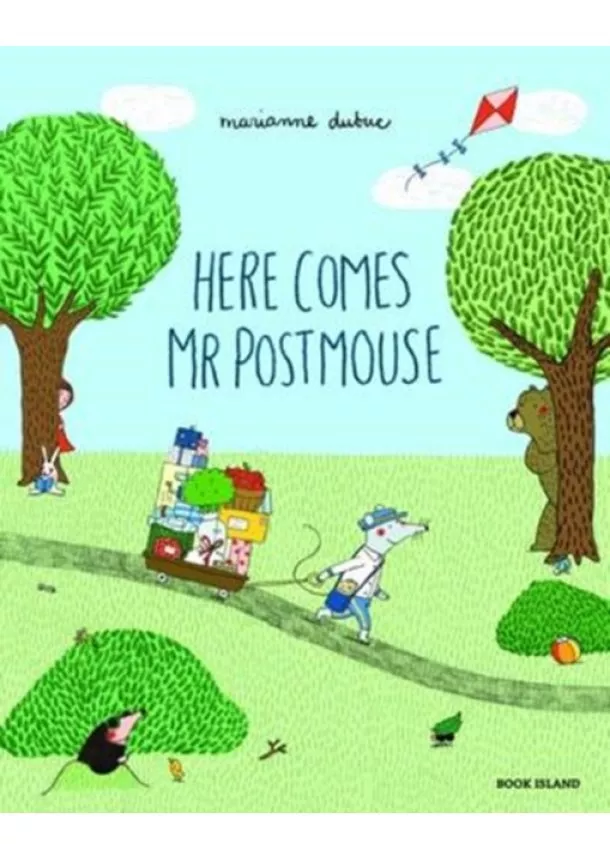 Marianne Dubuc - Here Comes Mr Postmouse