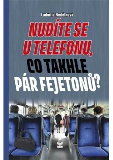 Nudíte se u telefonu, co takhle pár fejetonů?