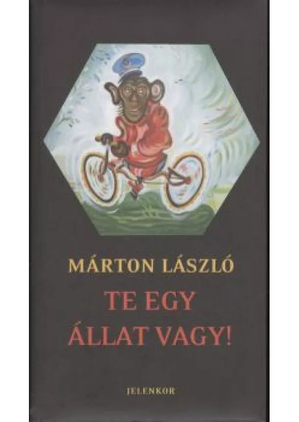 MÁRTON LÁSZLÓ - TE EGY ÁLLAT VAGY! §ÜKH 82.