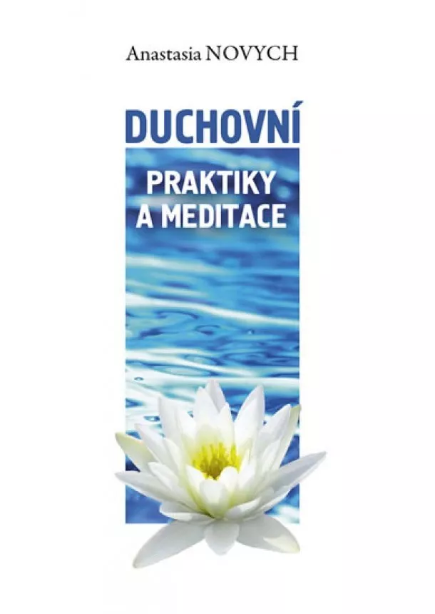 Anastasia Novych  - Duchovní praktiky a meditace