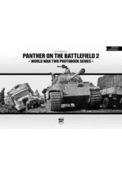 Panther on the Battlefield 2. /World War Two Photobook Series vol. 6