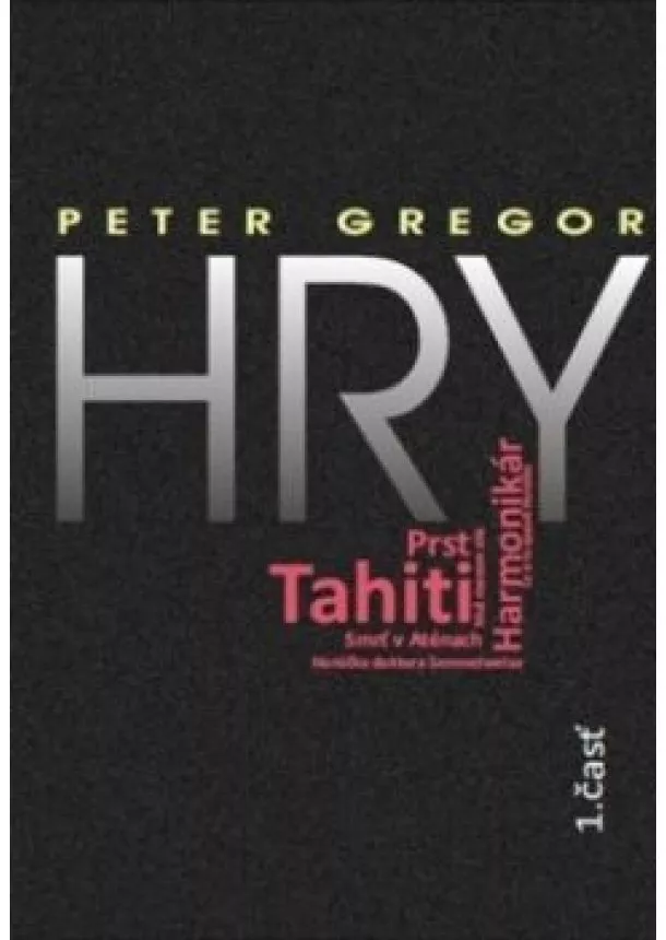 Peter Gregor - Hry 1. Časť