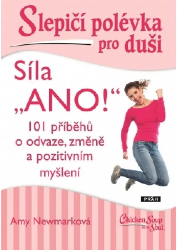 Amy Newmarková - Slepičí polévka pro duši - Síla „ANO!“