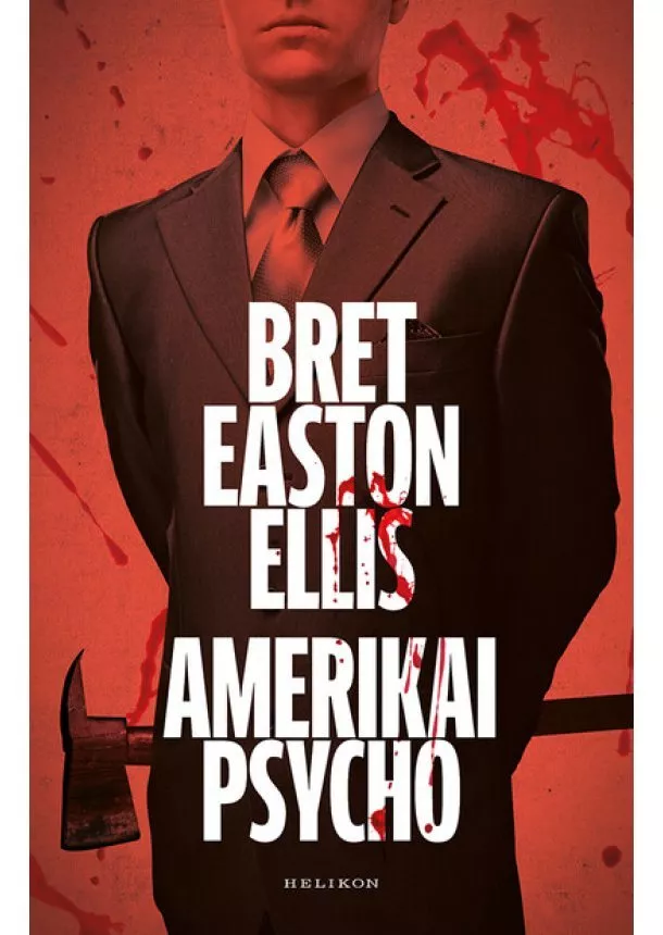 Bret Easton Ellis - Amerikai psycho