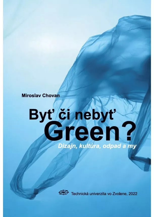 Miroslav Chovan - Byť či nebyť Green? - Dizajn, kultúra, odpad a my