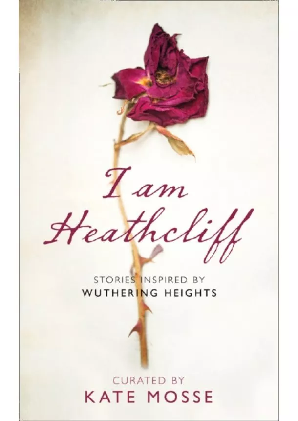 Kate Mosse - I Am Heathcliff