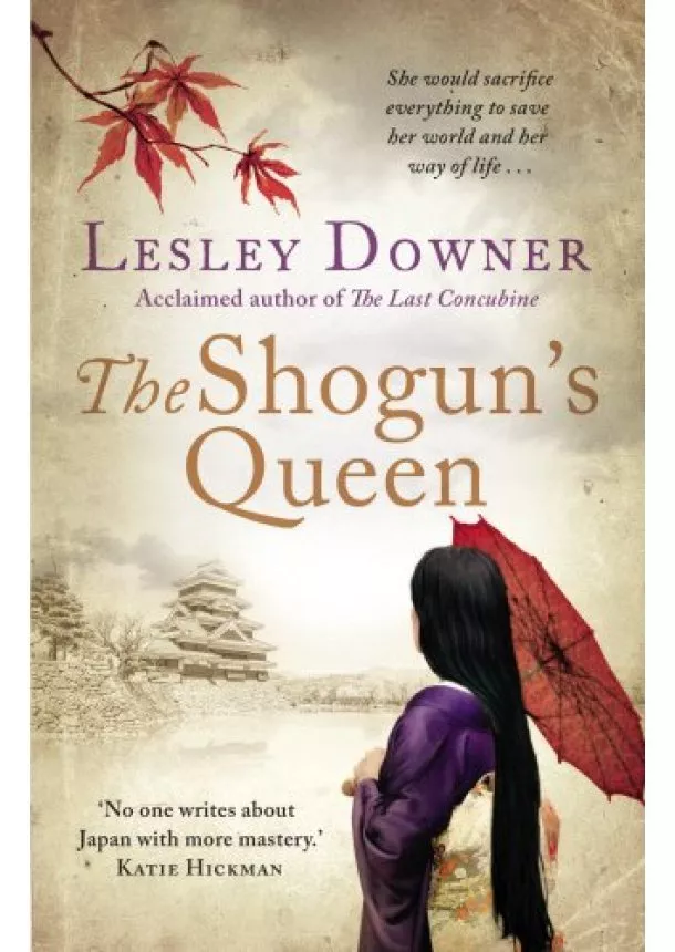 Lesley Downer - The Shoguns Queen