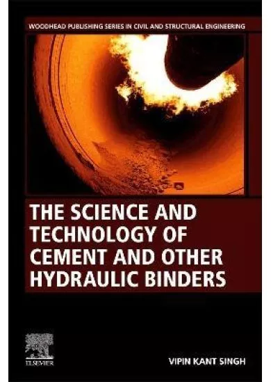 The Science and Technology of Cement and other Hydraulic Binders