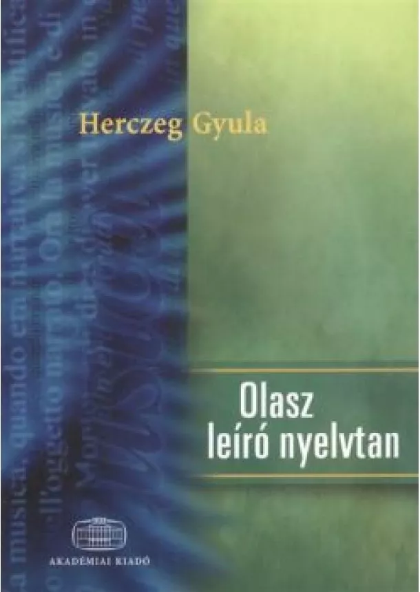 Herczeg Gyula - OLASZ LEÍRÓ NYELVTAN