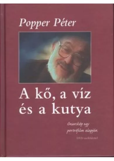 A kő, a víz és a kutya /Önarckép egy portréfilm alapján + DVD melléklettel