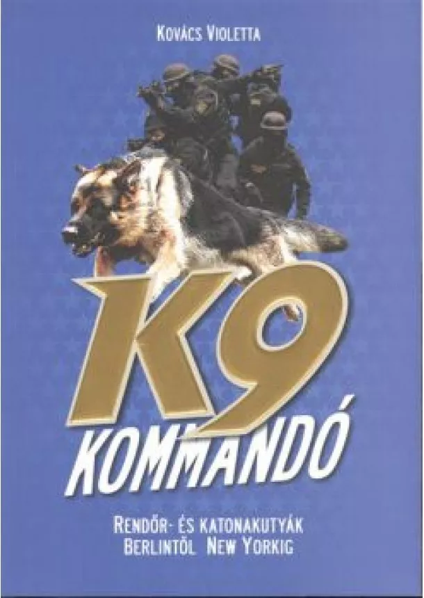 KOVÁCS VIOLETTA - K9 KOMMANDÓ