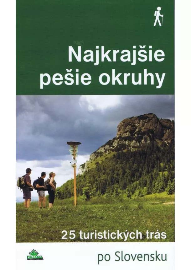 Daniel Kollár  - Najkrajšie pešie okruhy - 25 turistických trás po Slovensku