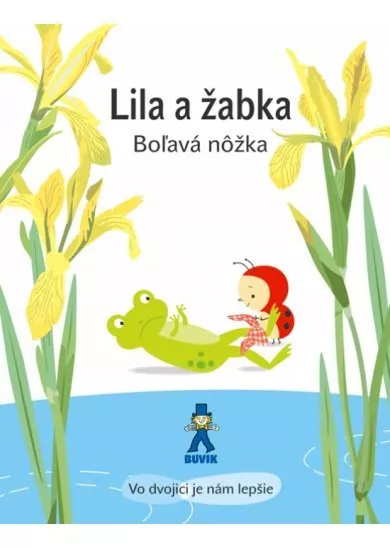 Lila a žabka - Boľavá nôžka