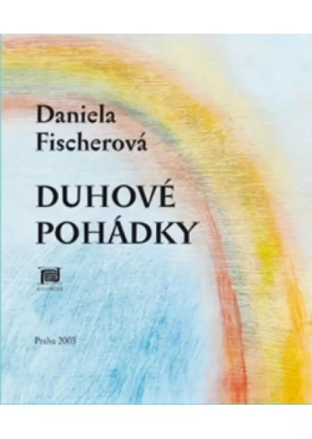 Daniela Fischerová - Duhové pohádky