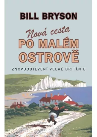 Nová cesta po malém ostrově - Znovuobjevení Velké Británie