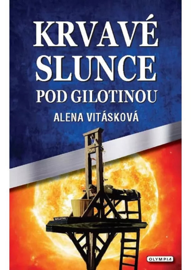 Alena Vitásková - Krvavé slunce pod gilotinou