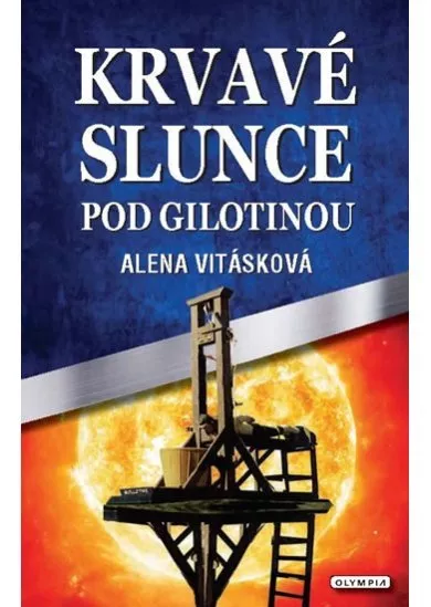 Krvavé slunce pod gilotinou