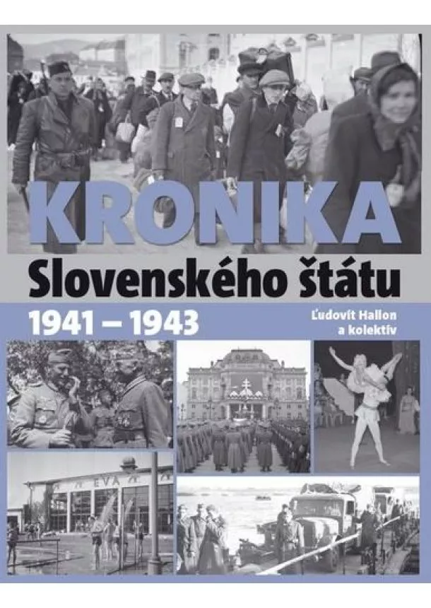 Ľudovít Hallon a kol. - Kronika Slovenského štátu 1941 - 1943