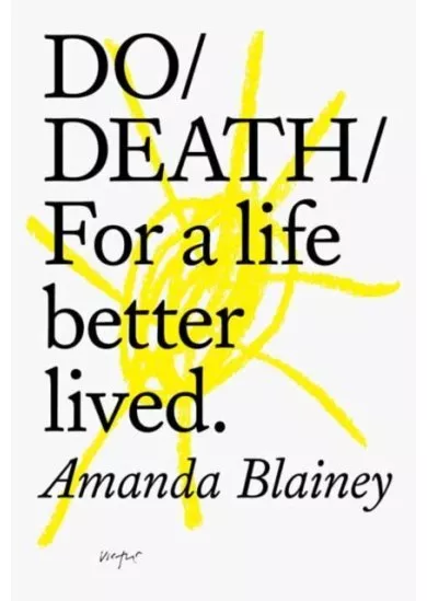 Do Death : For A Live Better Lived