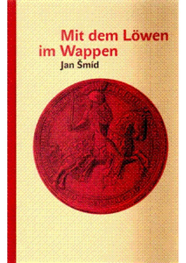 Jan Šmíd - Mit dem Löwen im Wappen