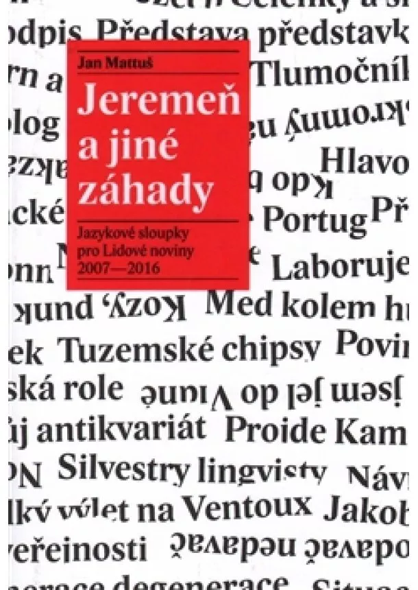 Jan Mattuš - Jeremeň a jiné záhady - Jazykové sloupky pro Lidové noviny 2007–2016