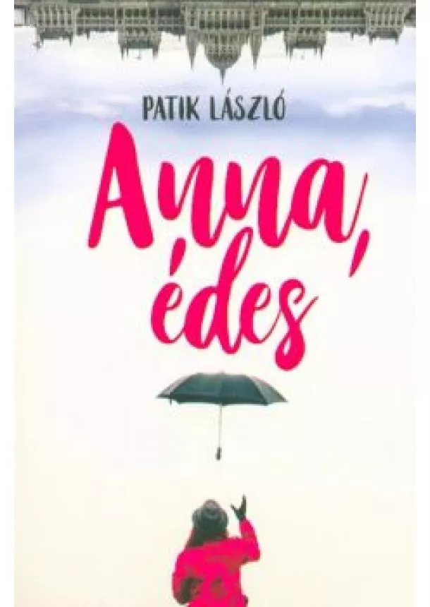 Patik László - Anna, édes