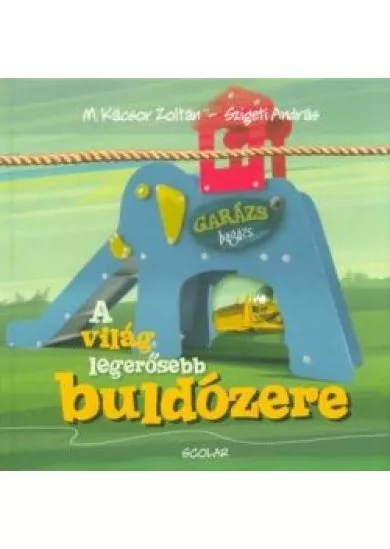 A világ legerősebb buldózere - Garázs Bagázs 5. (2. kiadás)