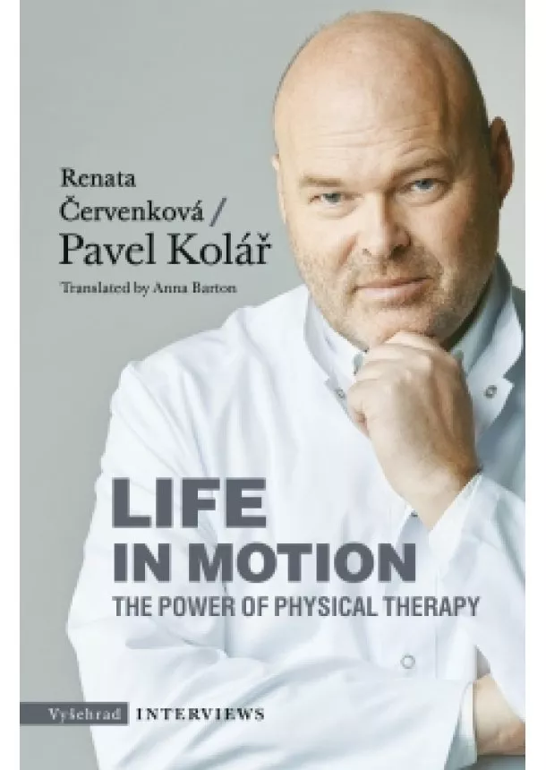 Pavel Kolář, Renata Červenková - Life in Motion. The Power of Physical Therapy