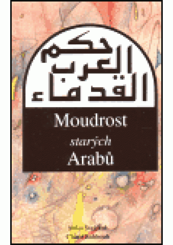 Charif Bahbouh, Miloš Stejskal - Moudrost starých Arabů