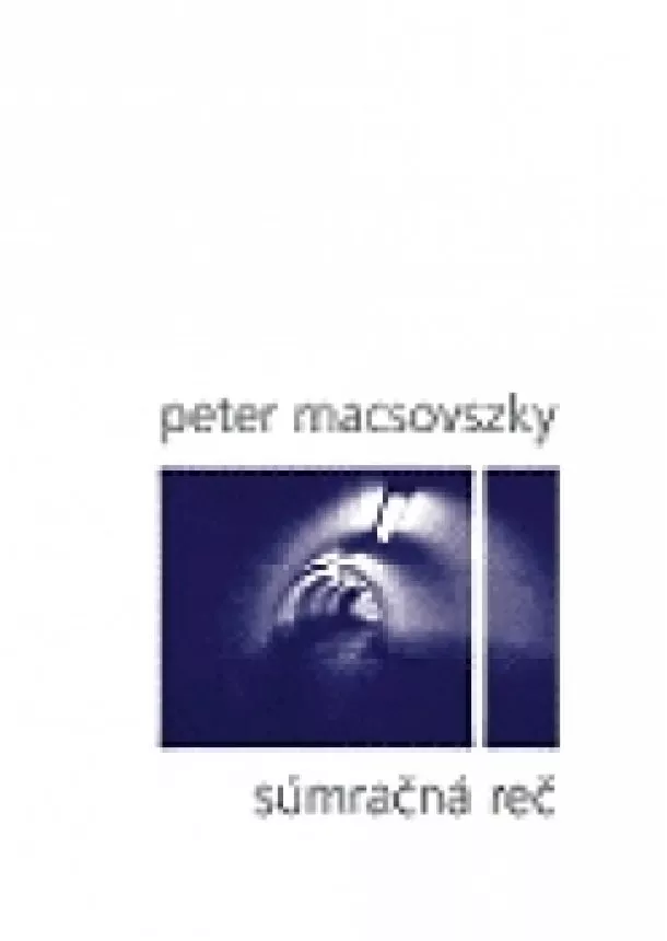 Peter Macsovszky - Súmračná reč