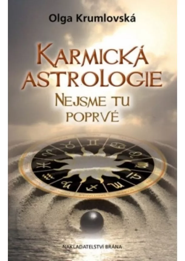 Olga Krumlovská - Karmická astrologie - Nejsme tu poprvé